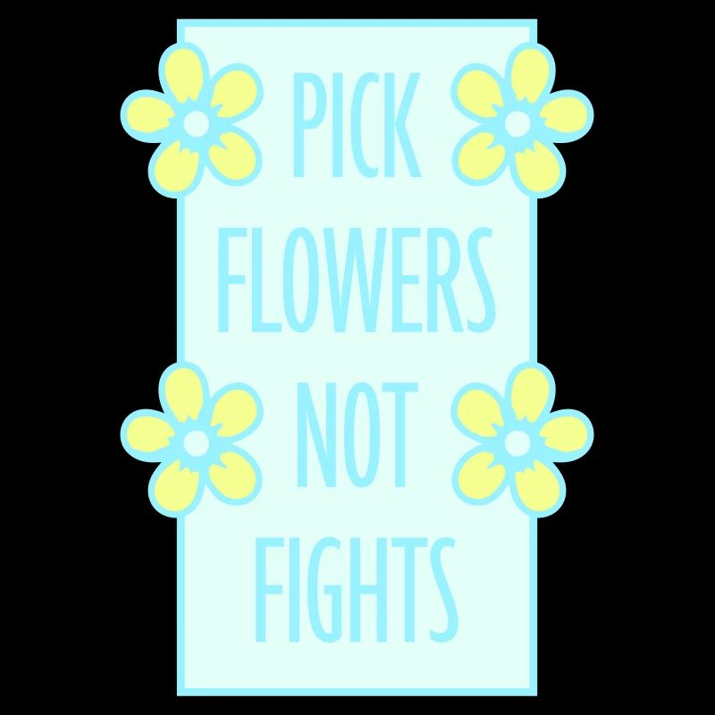 Pick Flowers Not Fights Flowers Peace Funny Logo