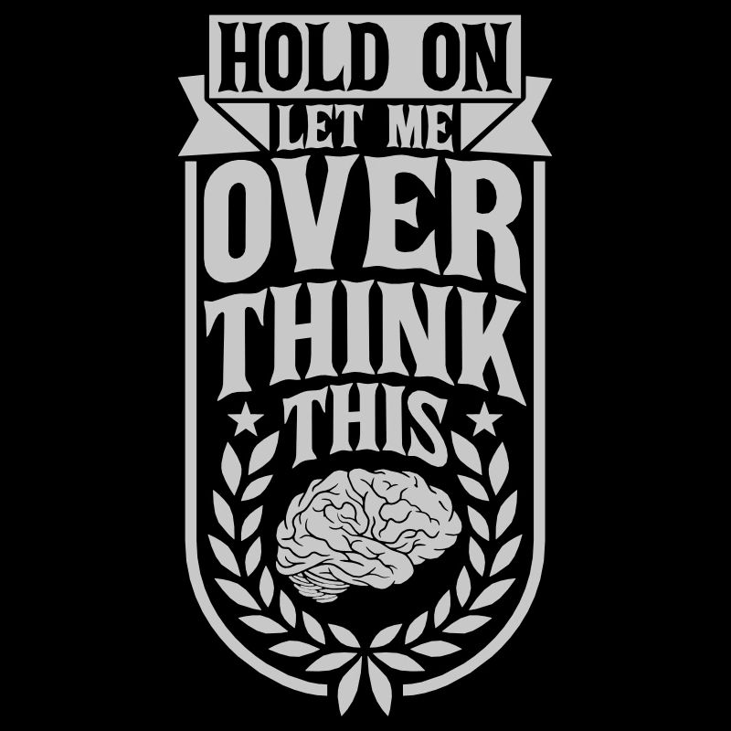 Let me overthink this