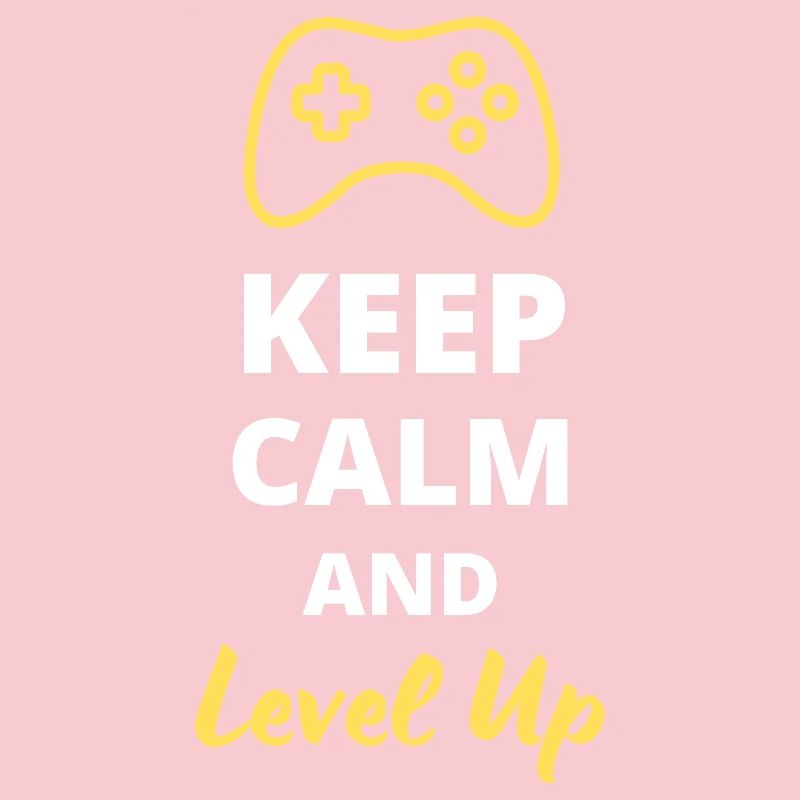 Keep Calm and Level Up - Progressez avec Style