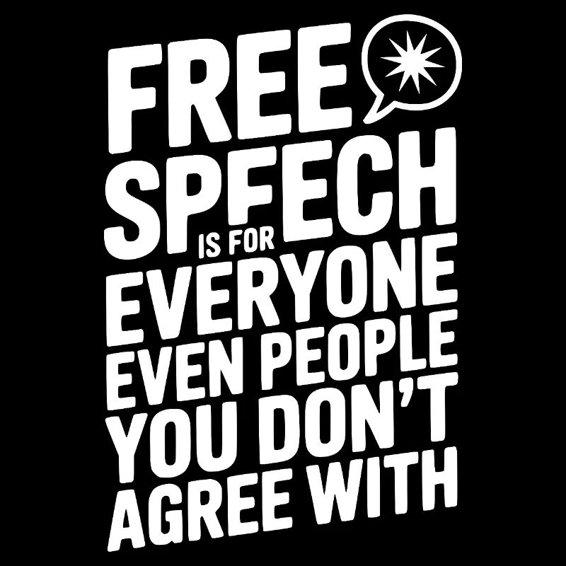 Free Speech is For Everyone Even People You Don’t 