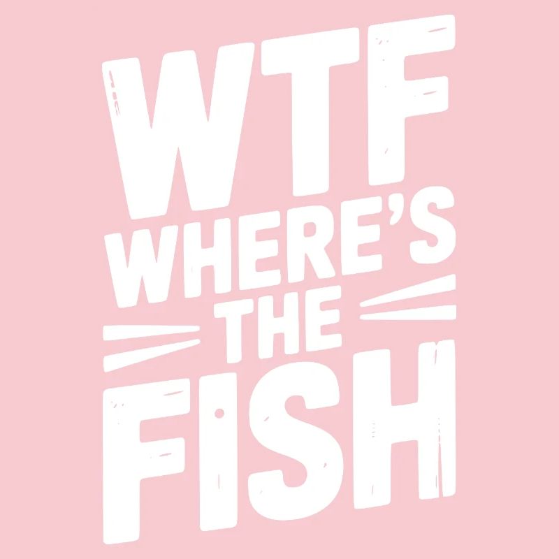 WTF Where’s The Fish