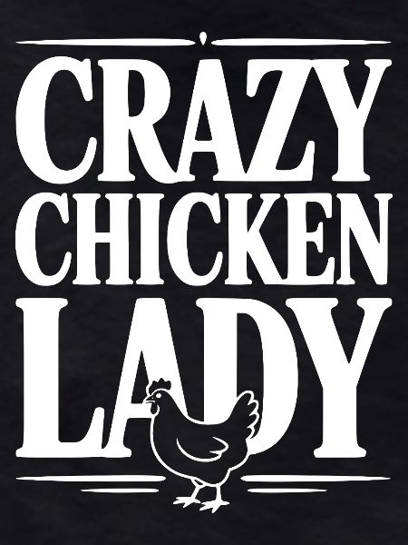 Crazy Chicken Lady