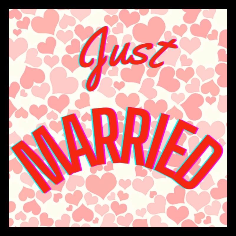 JUST MARRIED,VIVE LES MARIES,EVJF,SAINT VALENTIN