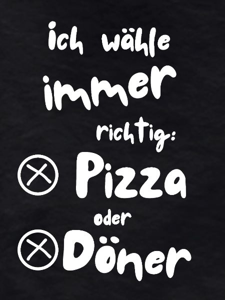 Ich wähle Pizza oder Döner
