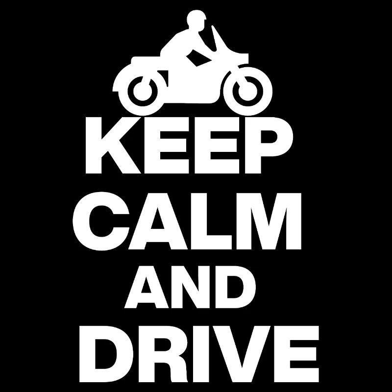 KEEP CALM AND DRIVE! MOTORRAD BIKER FREITHEIT weiß