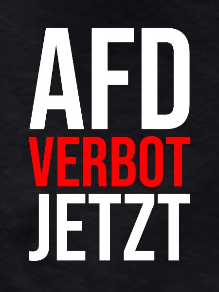 AFD VERBOT JETZT