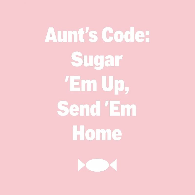 Aunt's Code Sugar Em Up