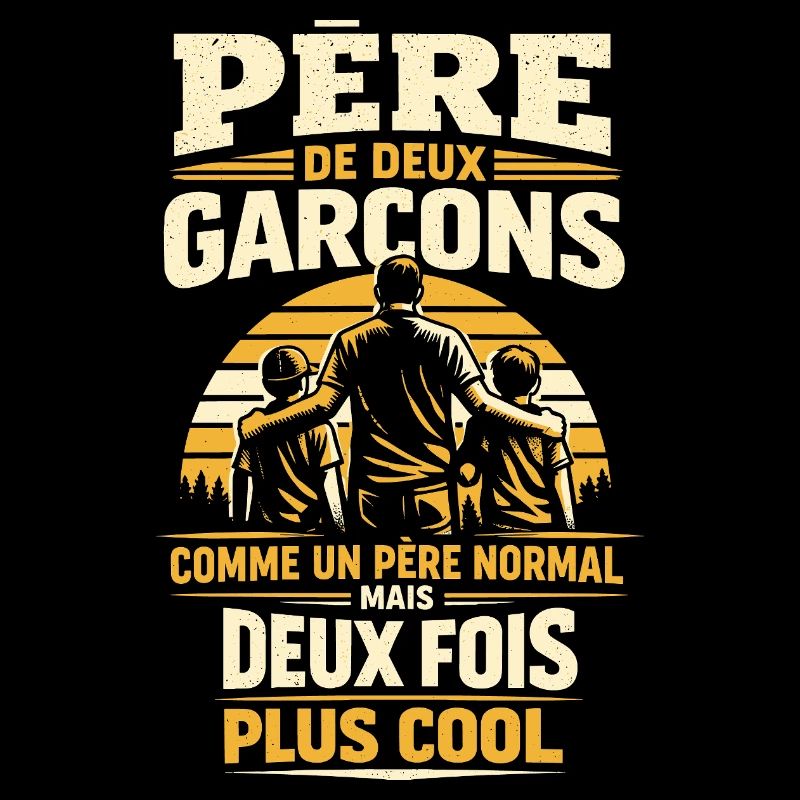 Père De Deux Garçons Deux Fois Plus Cool Papa