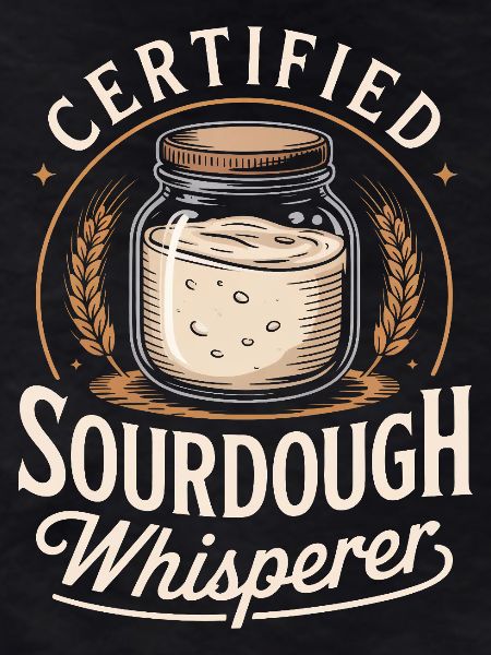 Certified Sourdough Whisperer