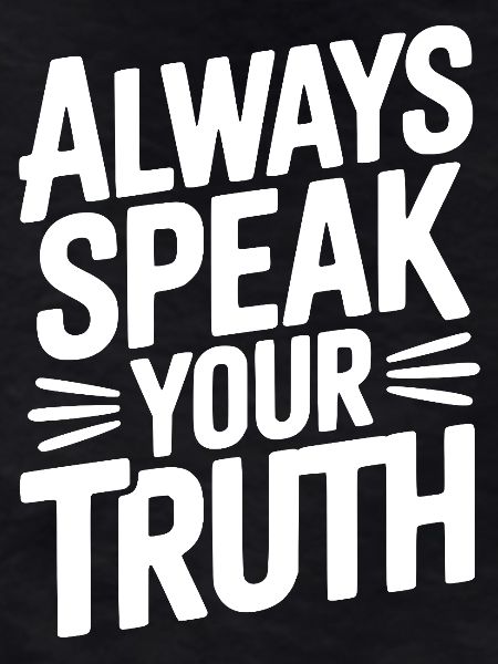 Always Speak Your Truth