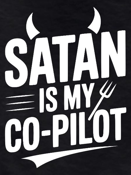 Satan Is My Co-Pilot