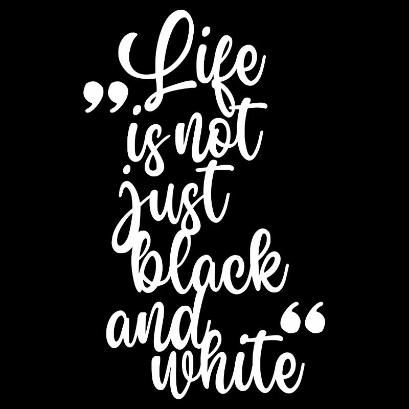 Life in black and white contrast