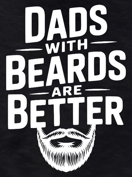 Dads With Beards Are Better