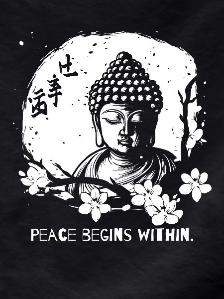 Peace begins within - Buddha