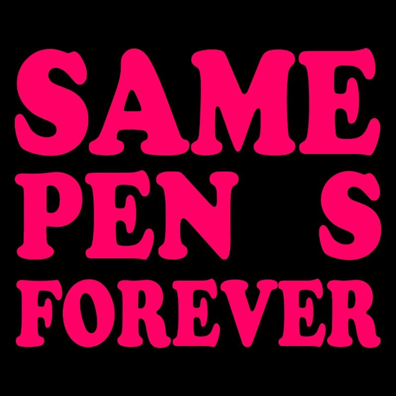 Same penis forever