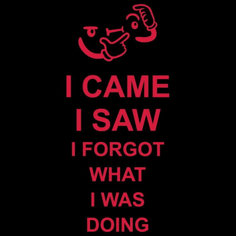 I came saw forget