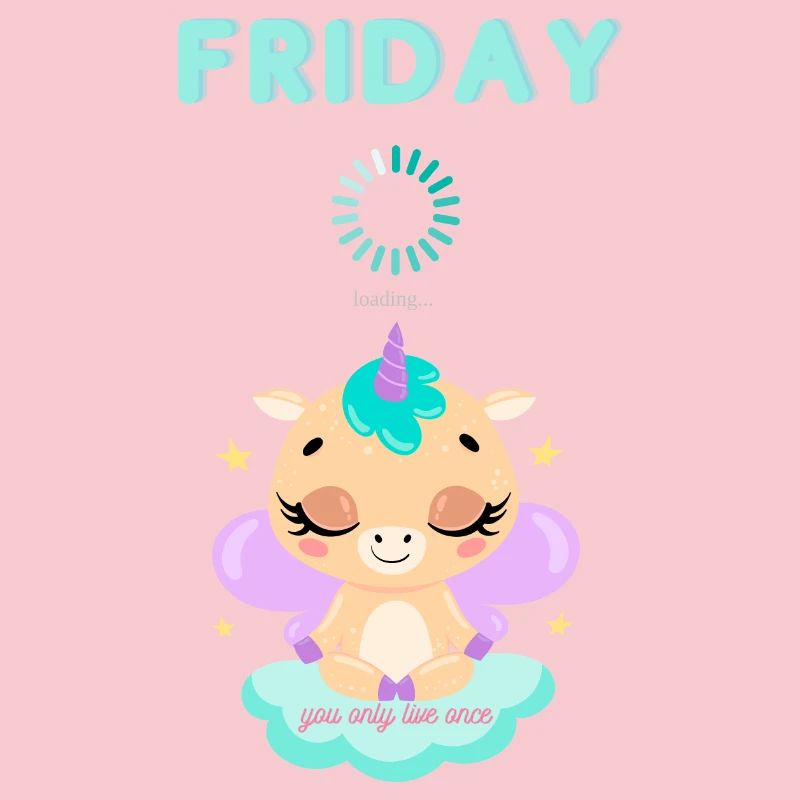 Friday loading, you only live once,Weekend