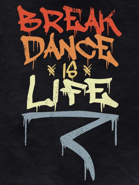 Break Dance Is Life