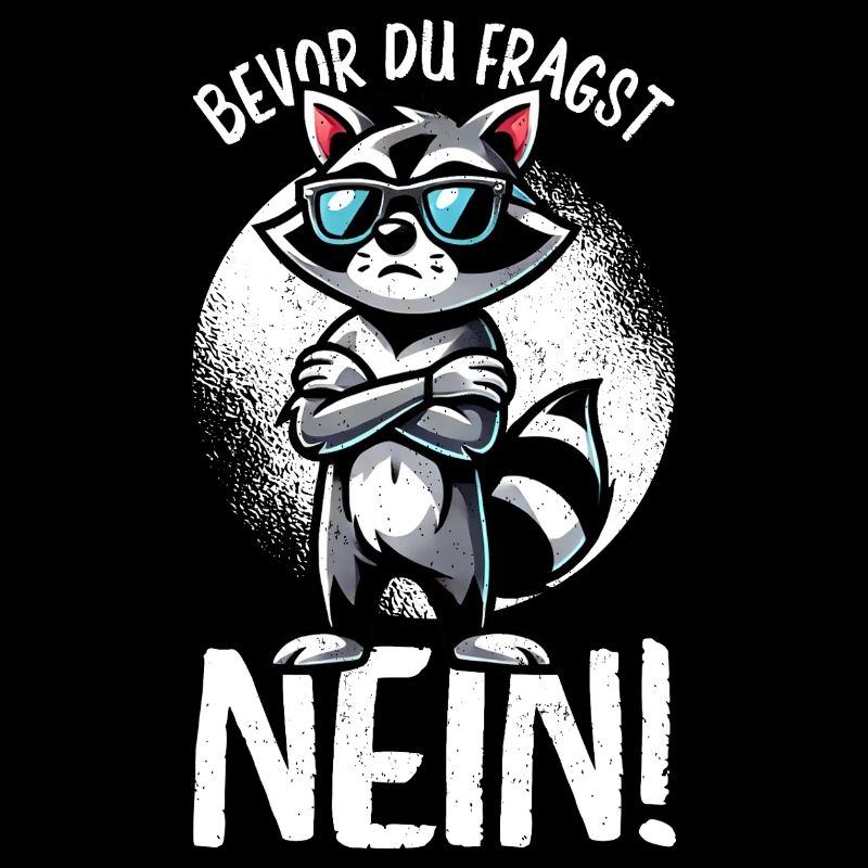 Bevor Du Fragst Nein Waschbär Schlechte Laune