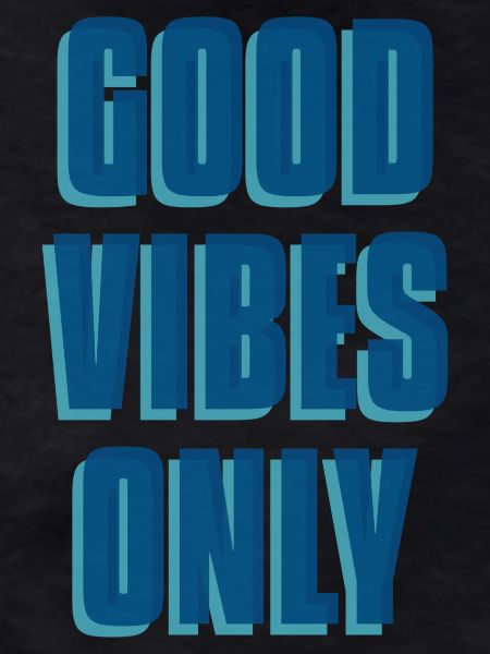 Good Vibes Only