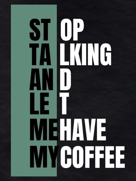 Stop Talking – Need Coffee First
