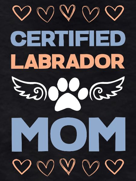 Certified Labrador Mom