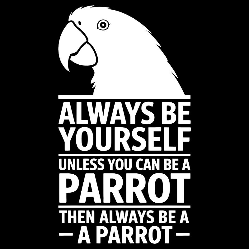 Parrot Sayings Parrot Funny Parrot Gift