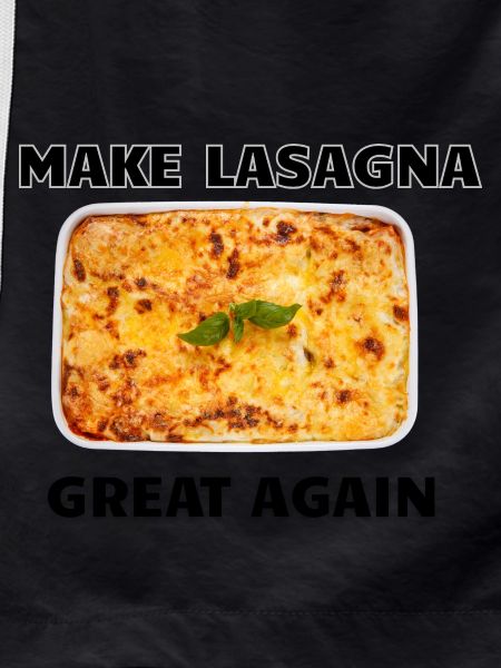 Make Lasagna Great Again