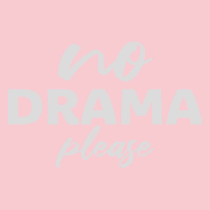 No Drama Please Rest Relaxation Relax Chill Fun