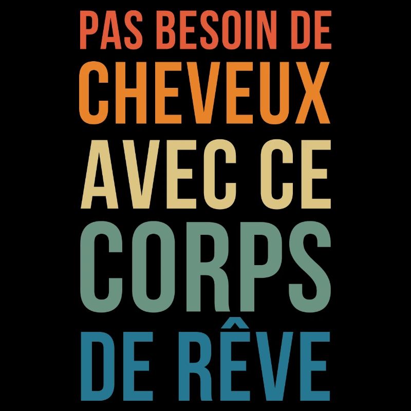 pas de besoin de cheveux dans ce Corps de Rêve