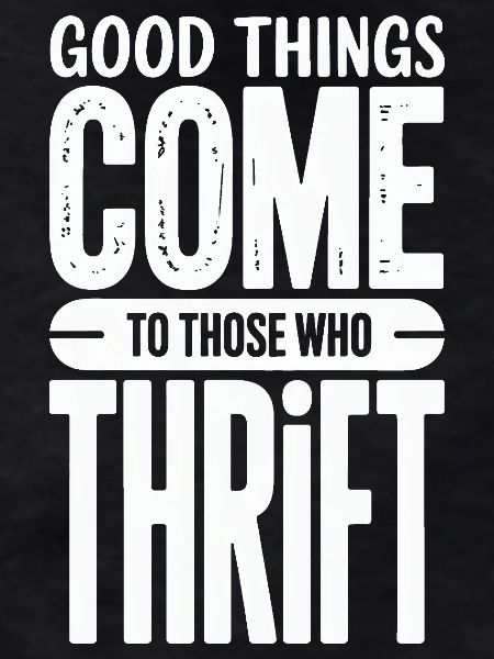 Good Things Come Thrift