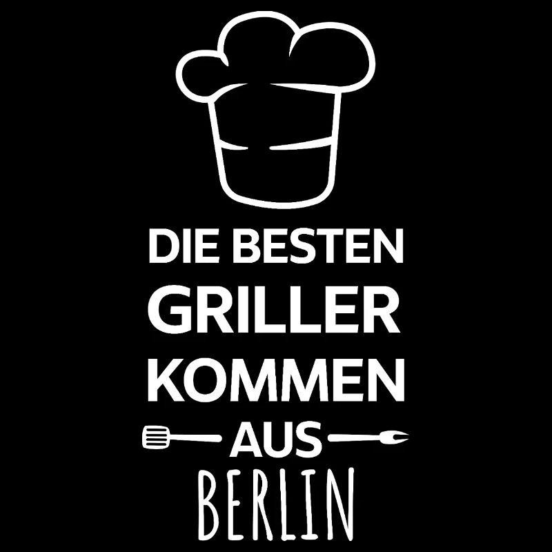 Best Grillers Come From Berlin BBQ Grill Saying