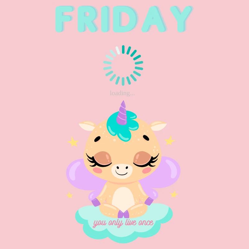 Friday loading, you only live once,Weekend