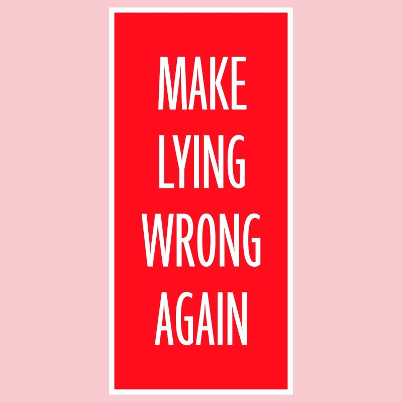 Make Lying Wrong Again Political Statement Shirt