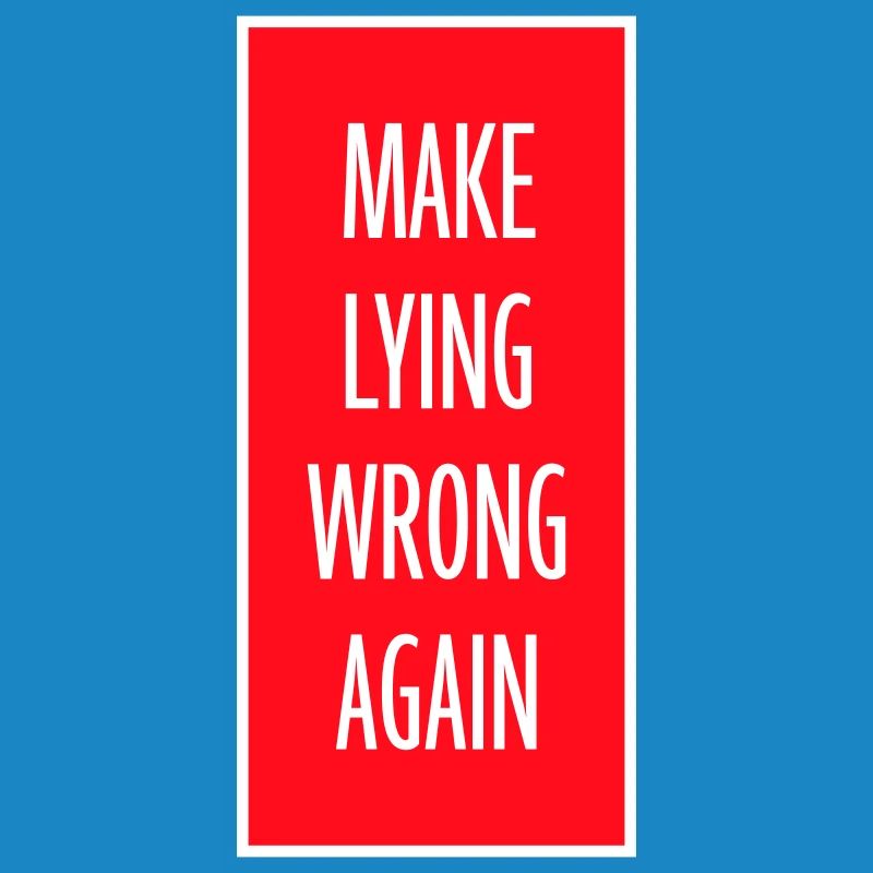 Make Lying Wrong Again Politisches Statement Shirt