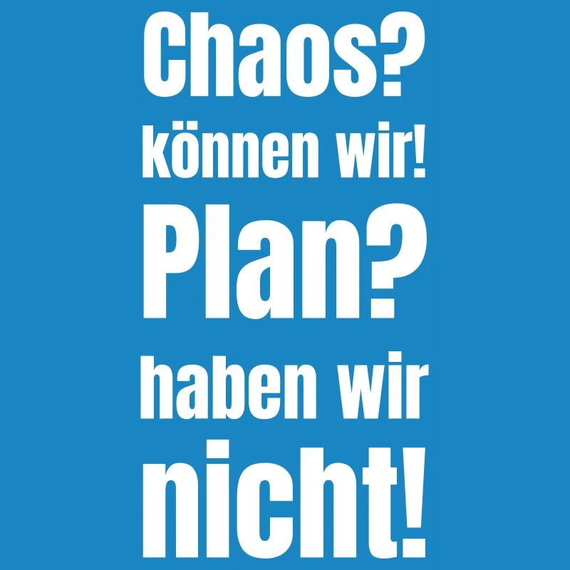 Chaos? C’est possible ! Plan? Nous le faisons !