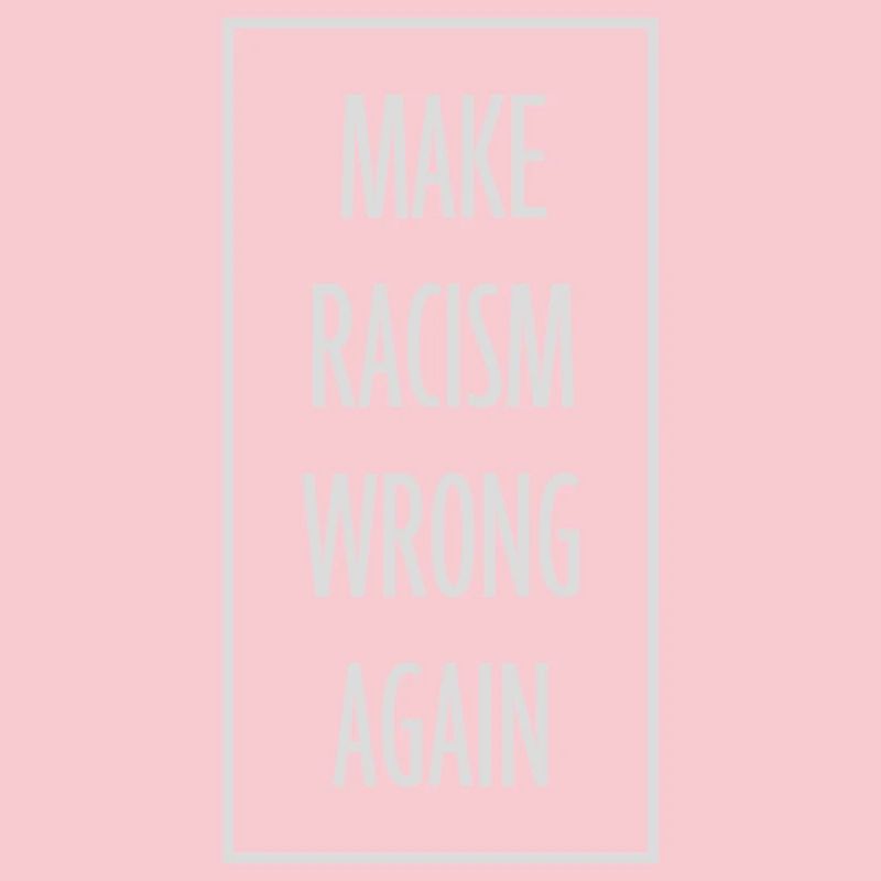 make racism wrong again