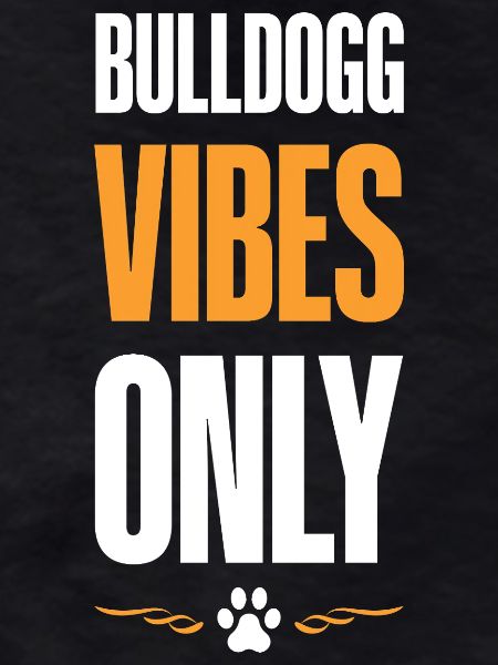 Bulldogg Vibes Only