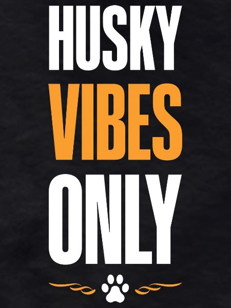 Husky Vibes Only