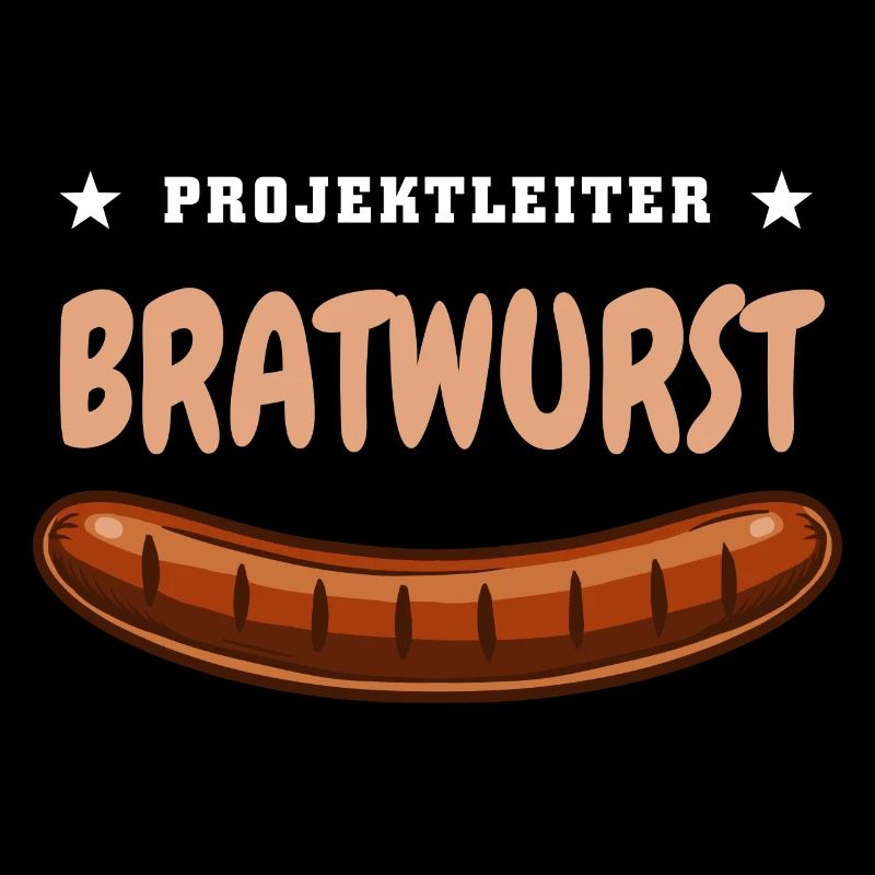 Projektleiter Bratwurst - Grill Fan Grillen Wurst