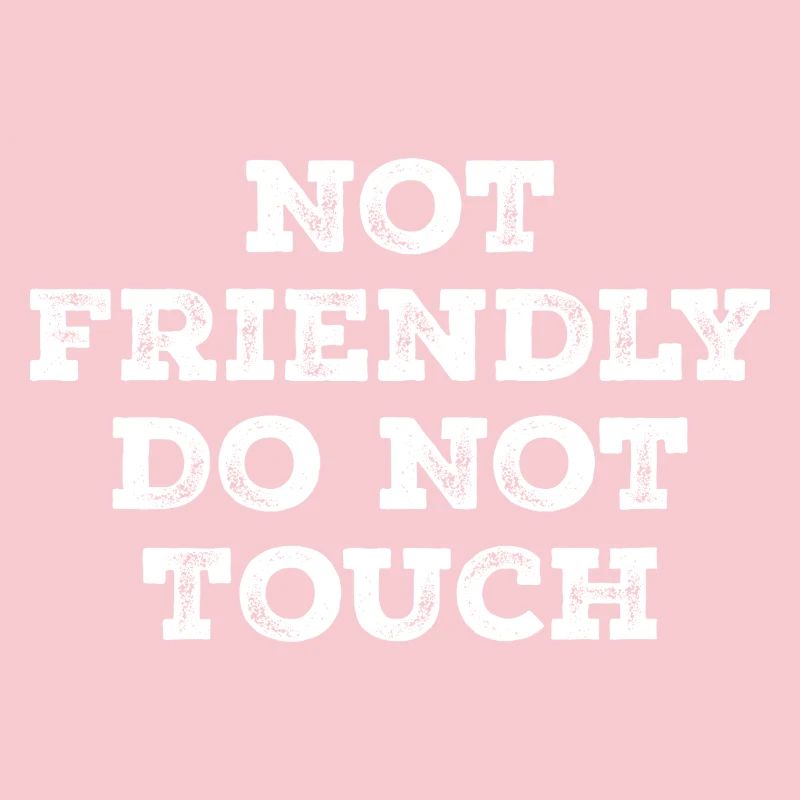 Not friendly do not touch