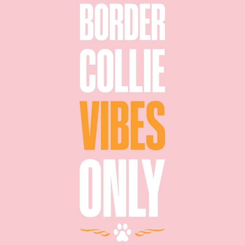 Border Collie Vibes Only