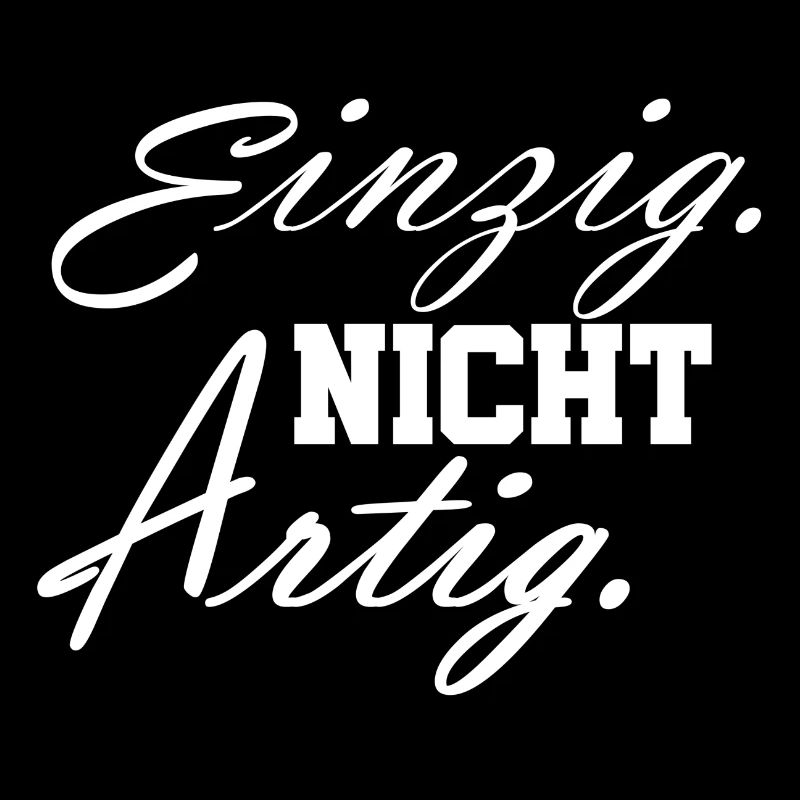 einzig nicht artig