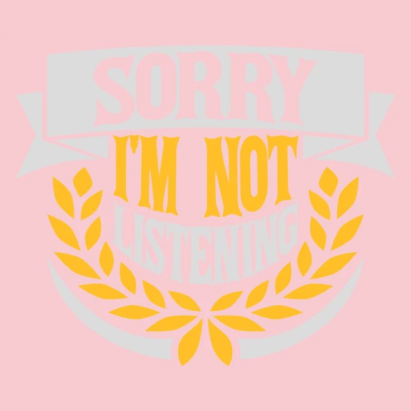 désolé de ne pas écouter