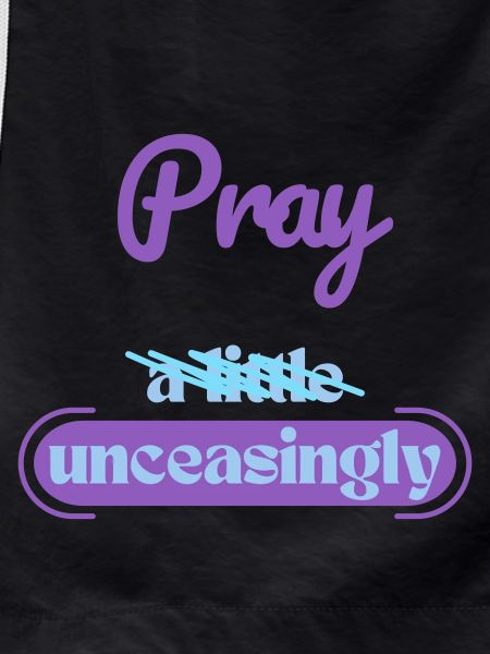 Pray unceasingly