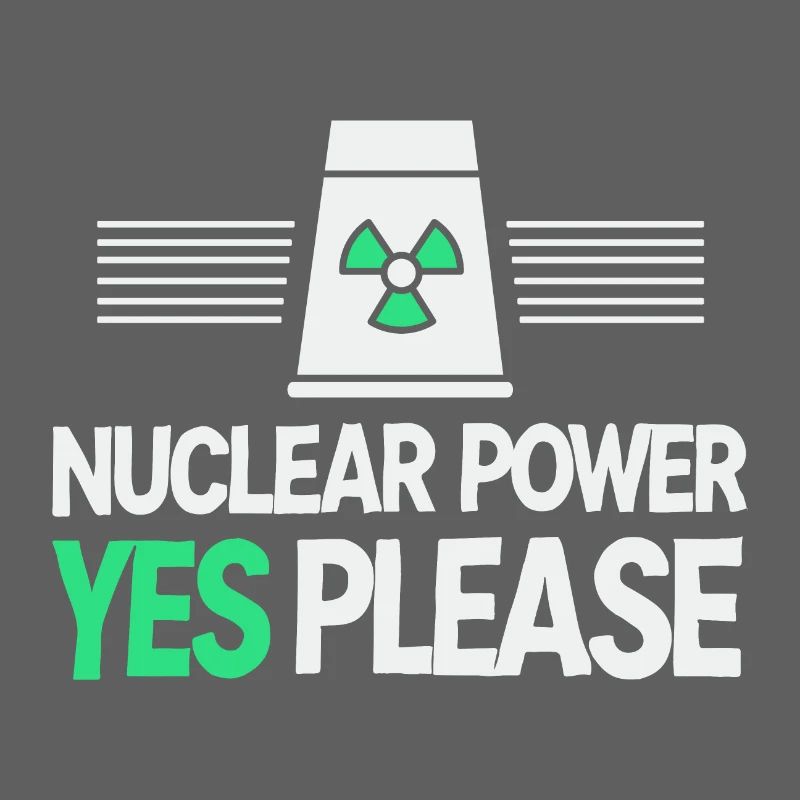 Nuclear Power Yes Please - Pro Clean Energy