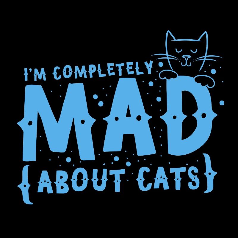 I'm completely mad about CATS