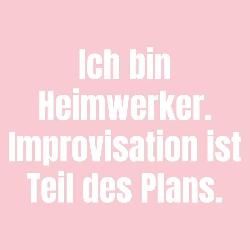 Ich bin Heimwerker Improvisation
