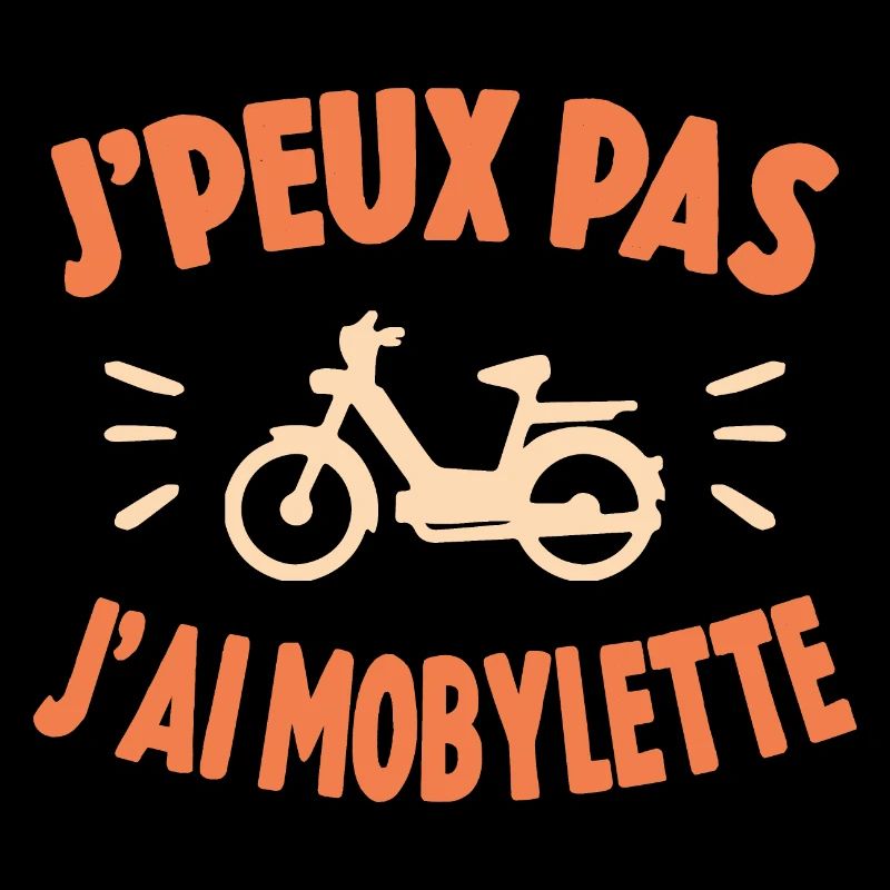Je Peux Pas J'ai Mobylette Cadeau