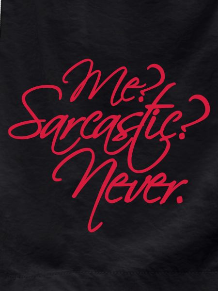 me sarcastic never quote